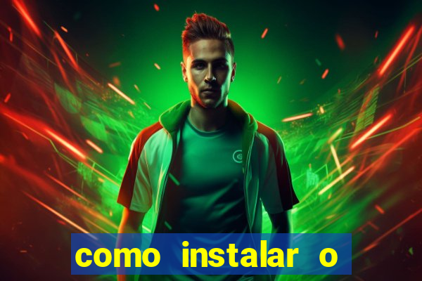 como instalar o jogo do tigre