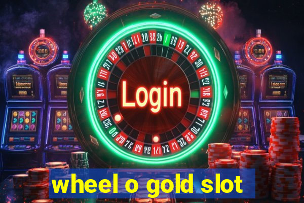 wheel o gold slot