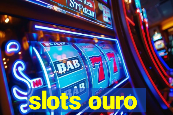 slots ouro