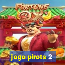 jogo pirots 2