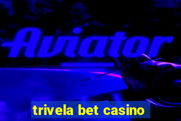 trivela bet casino