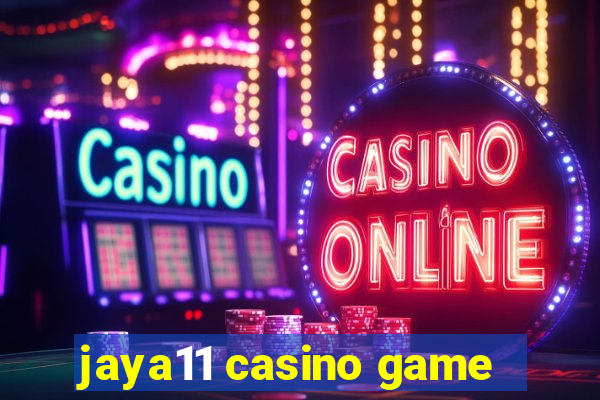 jaya11 casino game