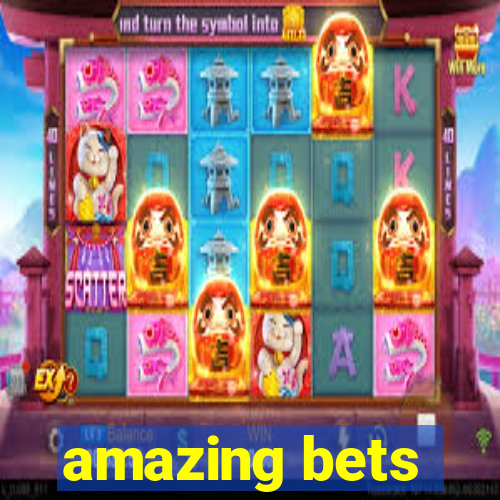 amazing bets