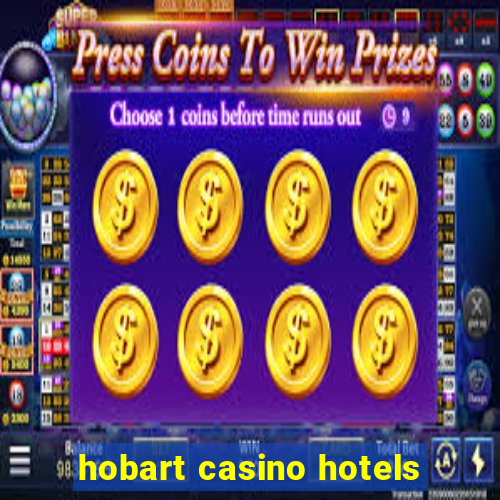 hobart casino hotels