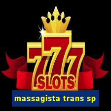 massagista trans sp