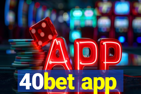 40bet app