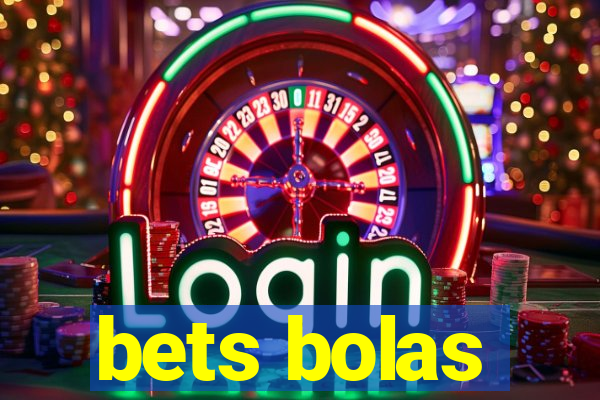 bets bolas