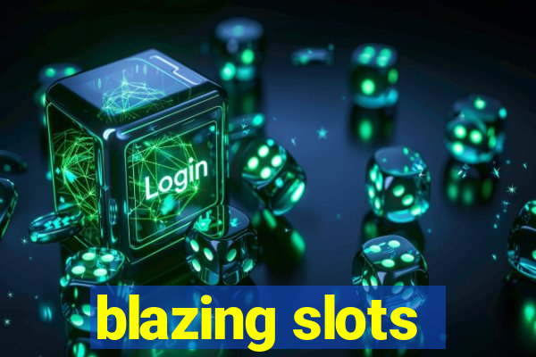 blazing slots