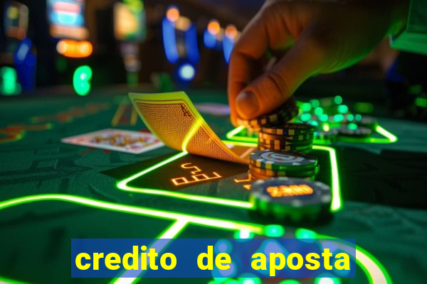 credito de aposta bet 365