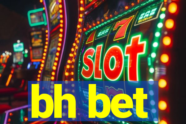 bh bet