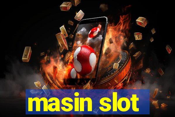 masin slot