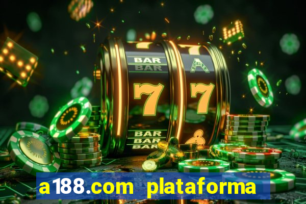 a188.com plataforma de jogos