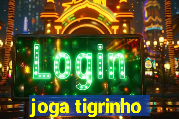 joga tigrinho