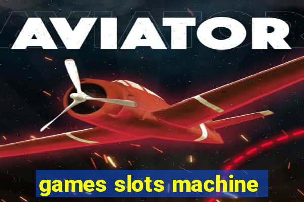 games slots machine