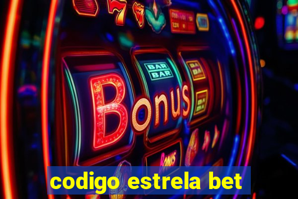 codigo estrela bet