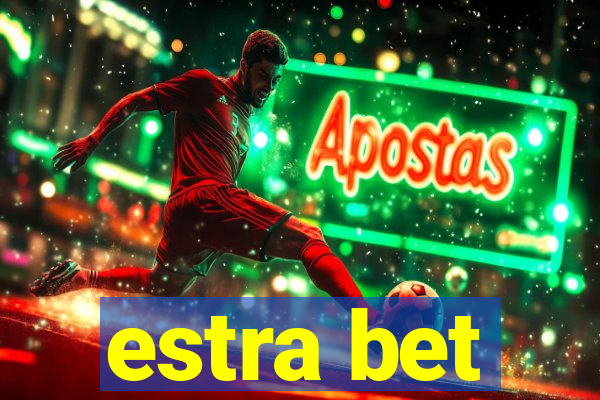 estra bet