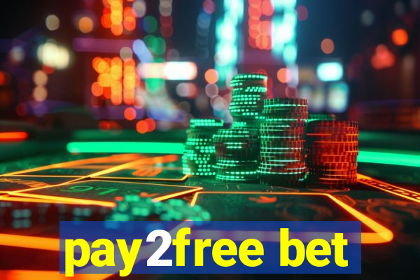 pay2free bet