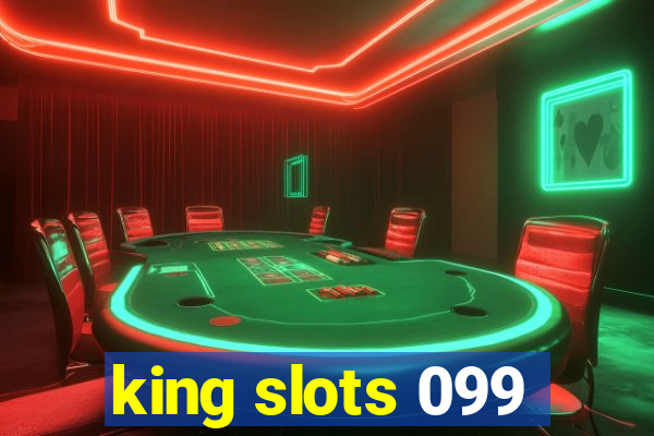 king slots 099