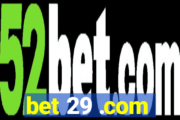 bet 29 .com