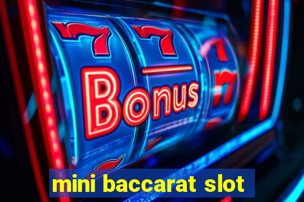 mini baccarat slot