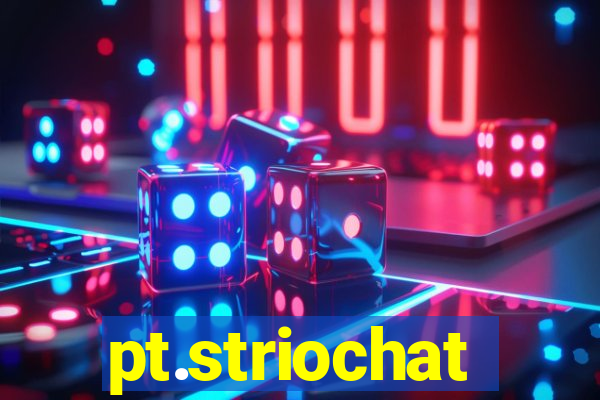 pt.striochat