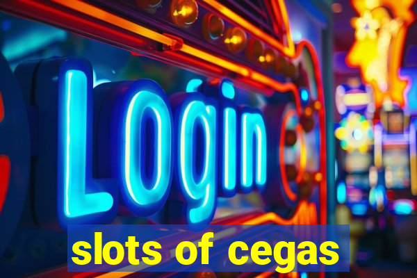 slots of cegas