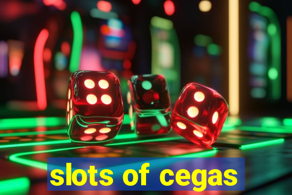 slots of cegas