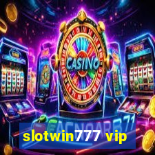 slotwin777 vip