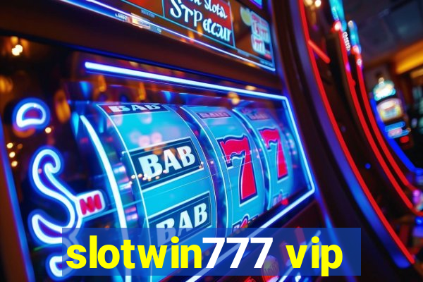 slotwin777 vip