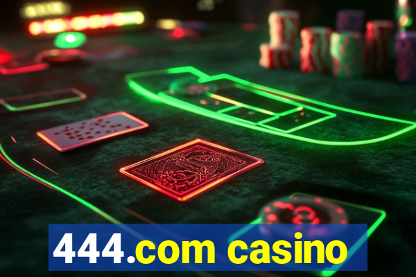 444.com casino