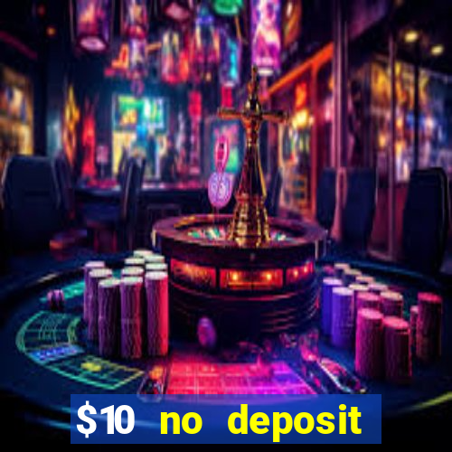 $10 no deposit mobile casino 2018