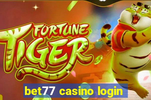 bet77 casino login