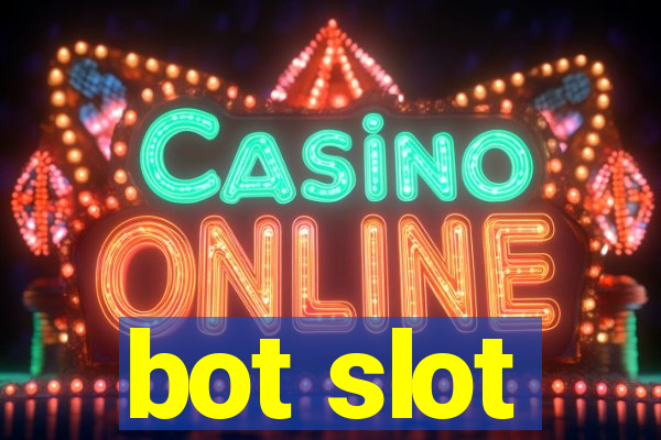 bot slot