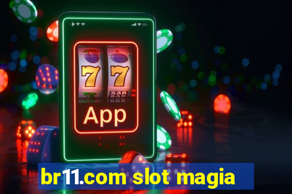 br11.com slot magia