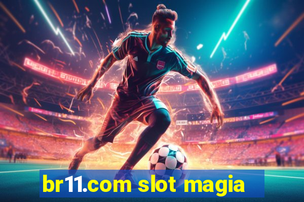 br11.com slot magia