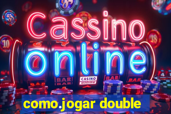 como.jogar double