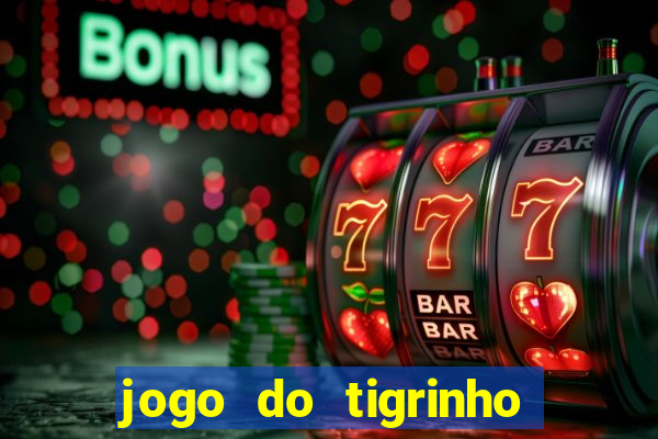 jogo do tigrinho reclame aqui