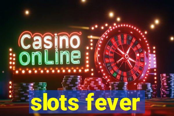 slots fever