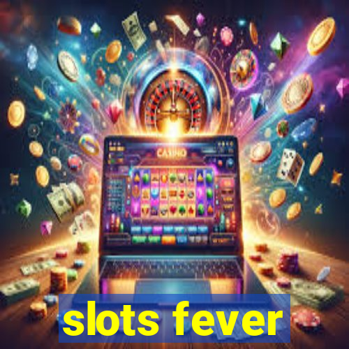 slots fever