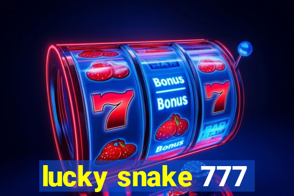 lucky snake 777