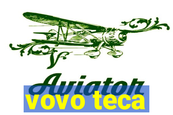 vovo teca