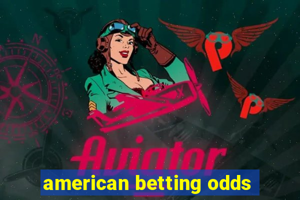 american betting odds