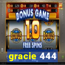 gracie 444