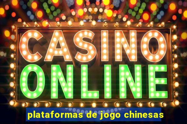 plataformas de jogo chinesas