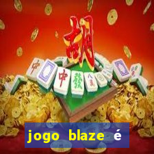 jogo blaze é legal no brasil