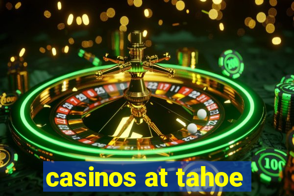 casinos at tahoe