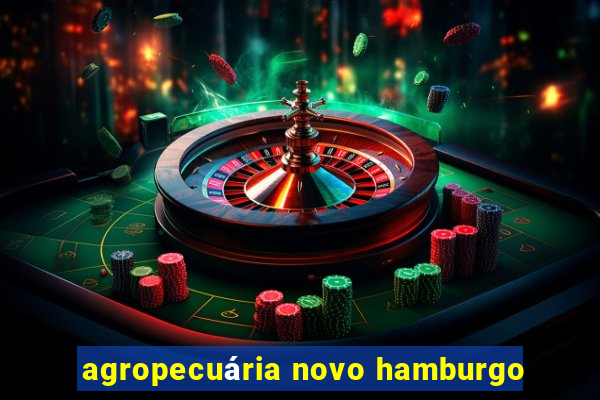 agropecuária novo hamburgo