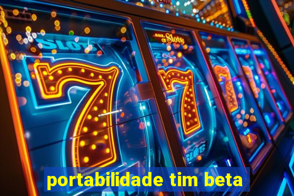 portabilidade tim beta