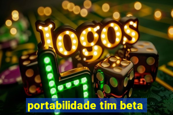 portabilidade tim beta