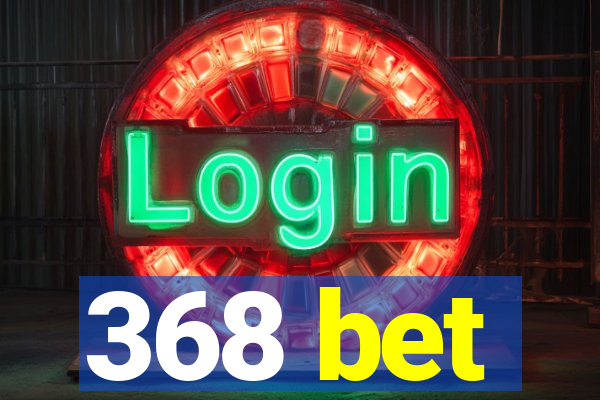 368 bet